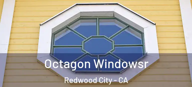  Octagon Windowsr Redwood City - CA